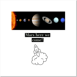 Mars here we come Posters and Art